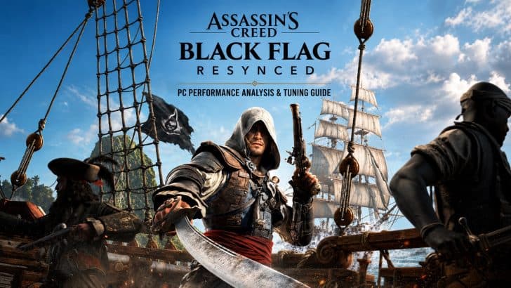 Assassin’s Creed Black Flag Resynced PC Performance Analysis và Tuning Guide